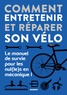 Romain Puissieux - Comment entretenir et réparer son vélo - Le manuel de survie pour les nul(le)s en mécanique !.