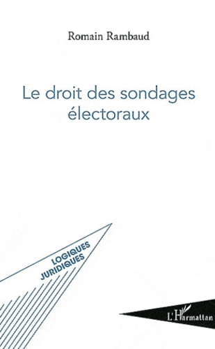 Romain Rambaud - Le droit des sondages électoraux.