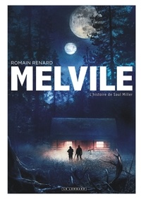 Romain Renard - Melvile  : L'histoire de Saul Miller.