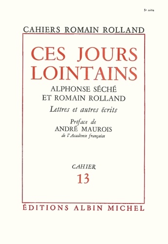 Ces jours lointains. Alphonse Séché et Romain Rolland. Lettres et autres écrits, cahier nº13