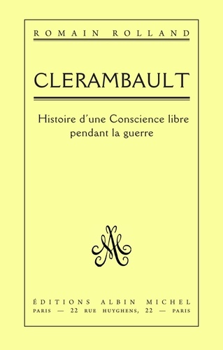 Clérambault. Histoire d'une conscience libre pendant la guerre