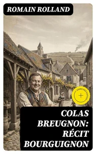 Colas Breugnon: Récit bourguignon