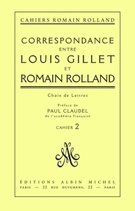Romain Rolland - Correspondance entre Louis Gillet et Romain Rolland - Choix de lettres cahier n° 2.