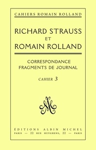 Romain Rolland et Romain Rolland - Correspondance entre Richard Strauss et Romain Rolland - Correspondance, fragments du journal, cahier nº3.