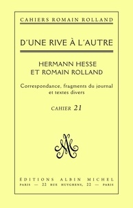 Romain Rolland et Romain Rolland - D'une rive à l'autre - Romain Rolland et Hermann Hesse - Correspondance, fragments du journal et textes divers, cahier nº21.
