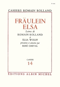 Romain Rolland et Romain Rolland - Fraülein Elsa - Lettres de Romain Rolland à Elsa Wolff, cahier nº14.