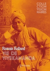 Romain Rolland - La vie de Vivekananda.