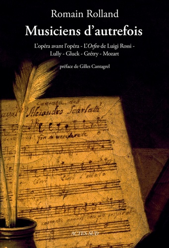 Musiciens d'autrefois. L'opéra avant l'opéra - L'Orfeo de Luigi Rossi - Lully - Gluck - Grétry - Mozart