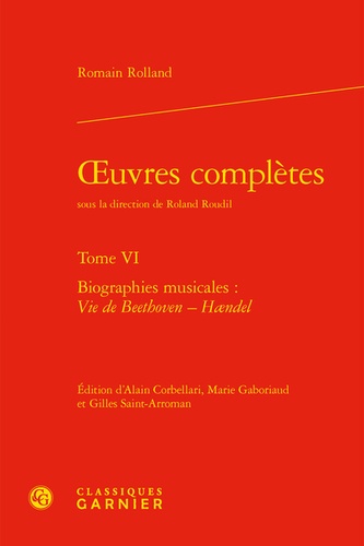 Oeuvres complètes. Tome 6, Biographies musicales : Vie de Beethoven - Haendel