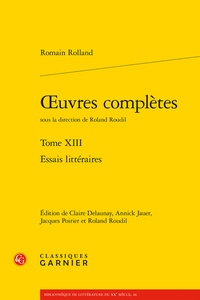 Romain Rolland - Oeuvres complètes - Tome 13, Essais littéraires.