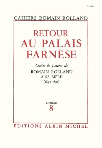 Retour au palais Farnèse. Choix de lettres de Roamin Rolland à sa mère (1890-1891), cahier nº8