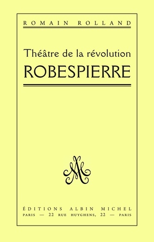 Romain Rolland - Robespierre - Théâtre de la Révolution.