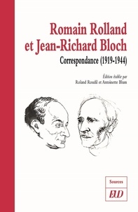 Romain Rolland et Jean-Richard Bloch - Romain Rolland et Jean-Richard Bloch - Correspondance (1919-1944).