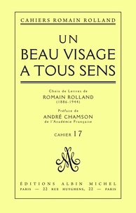 Romain Rolland - Un beau visage à tous sens - Choix de lettres de Romain Rolland (1886-1944) cahier n° 17.