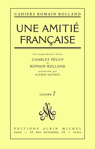 Une amitié française. Correspondance entre Charles Péguy et Romain Rolland cahier n° 7