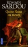 Romain Sardou - Quitte Rome ou meurs.