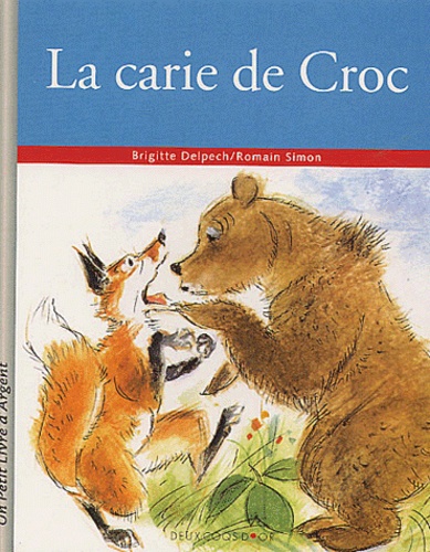 Romain Simon et Brigitte Delpech - La carie de Croc.