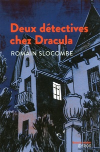 Romain Slocombe - Deux détectives chez Dracula.