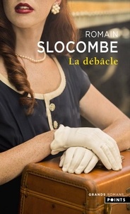 Romain Slocombe - La Débâcle.