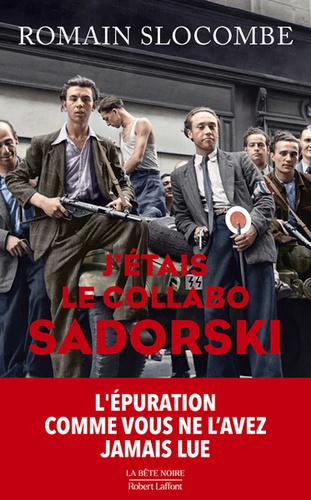 La trilogie de la guerre civile  J'étais le collabo Sadorski