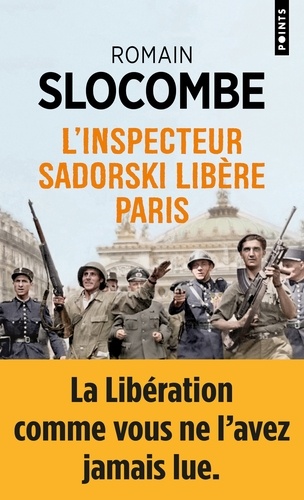 La trilogie de la guerre civile  L'inspecteur Sadorski libère Paris