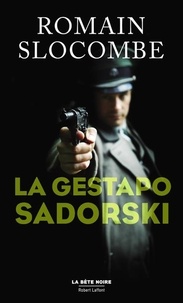 Romain Slocombe - La trilogie de la guerre civile  : La gestapo Sadorski.
