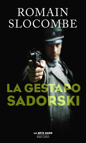 La trilogie de la guerre civile  La gestapo Sadorski