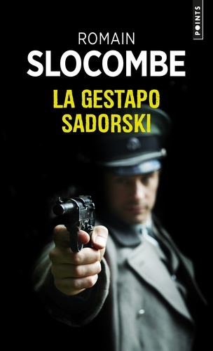 La trilogie de la guerre civile  La Gestapo Sadorski