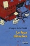 Romain Slocombe - Le faux détective.