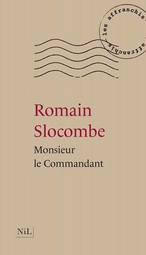 Romain Slocombe - Monsieur le commandant - Nouvelle édition.