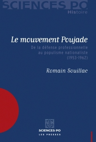 Le mouvement Poujade. De la défense professionnelle au populisme nationaliste (1953-1962)