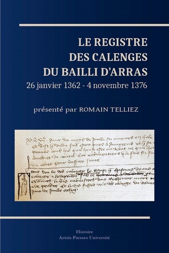 Le registre des calenges du bailli d'Arras. 26 janvier 1362-4 novembre 1376