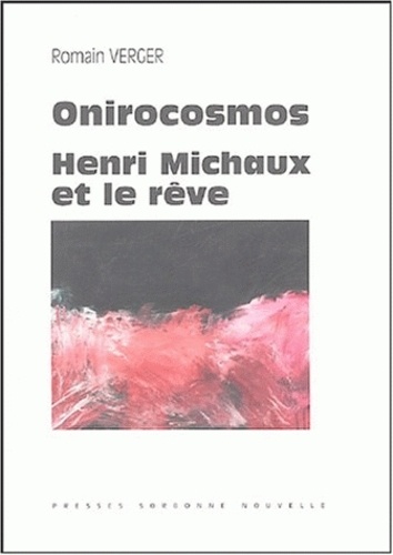 Romain Verger - Onirocosmos - Henri Michaux et le rêve.