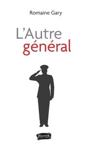 Romaine Gary - L'Autre général.