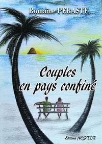 Romaine Peraste - Couples en pays confiné.