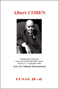 Albert Cohen, Colloque du Centenaire, Université de Picardie Jules Verne, Amiens (1995)