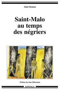 Saint-Malo Au Temps Des Negriers