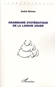 Grammaire systématique de la langue arabe