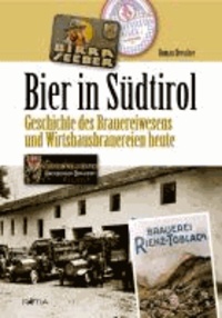 Roman Drescher - Bier in Südtirol - Geschichte des Brauereiwesens und Wirtshausbrauereien heute.
