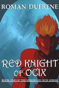  Roman Dufrene - Red Knight of Ocix.