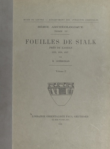 Fouilles de Sialk, près de Kashan, 1933, 1934, 1937 (1)