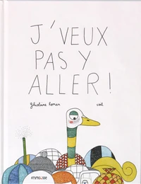 J'veux pas y aller !