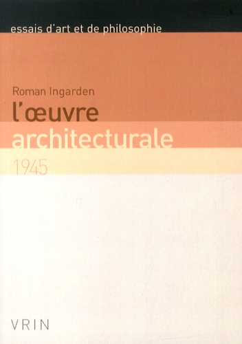 Roman Ingarden - L'oeuvre architecturale (1945).