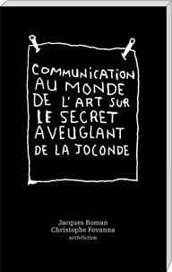Communication au monde de l'art sur le secret aveuglant de la Joconde