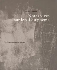 Notes vives sur le vif du poème