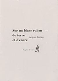 Sur un blanc ruban de terre et d'encre