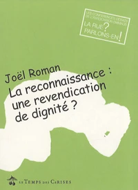 La reconnaissance : une revendication de dignité ?