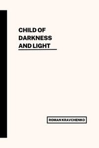  Roman Kravchenko - Child of Darkness and Light.