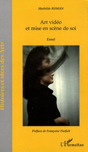 Art vidéo et mise en scène de soi
