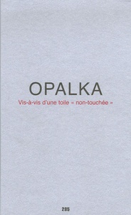 Roman Opalka - Vis-à-vis d'une toile "non-touchée".
